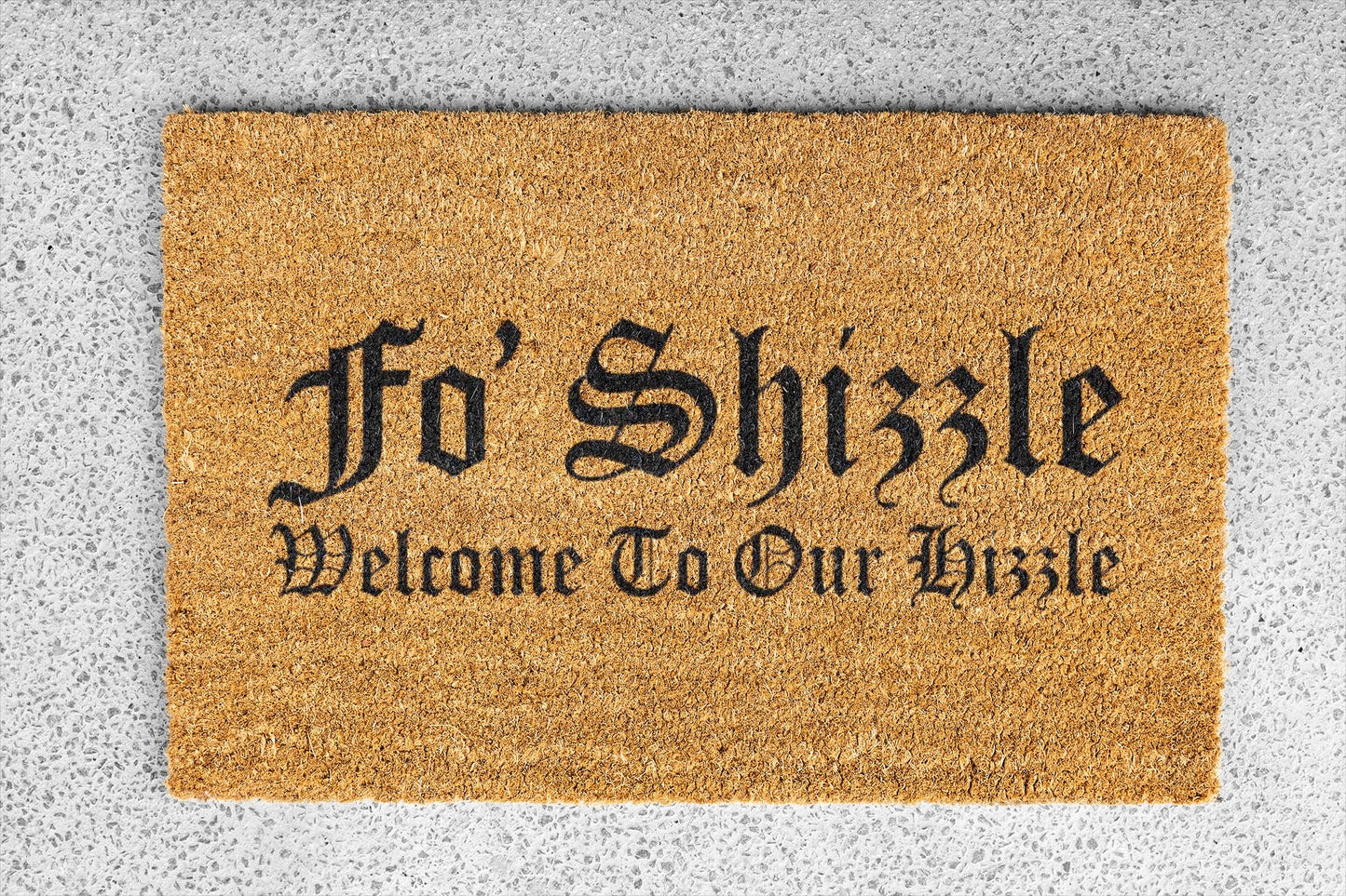 Fo' Shizzle