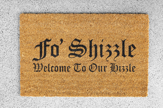 Fo' Shizzle